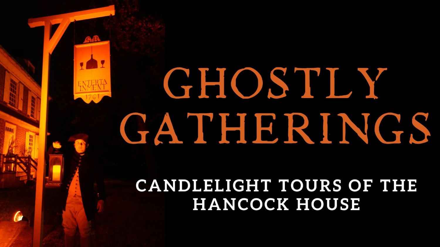 Ghostly Gatherings: Candlelight Tours of the Hancock House (Night 2)